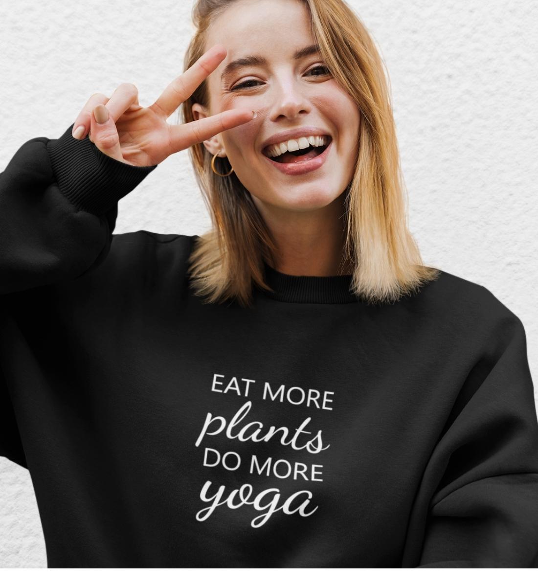 Eat more plants do more yoga Bio Sweatshirt Unisex