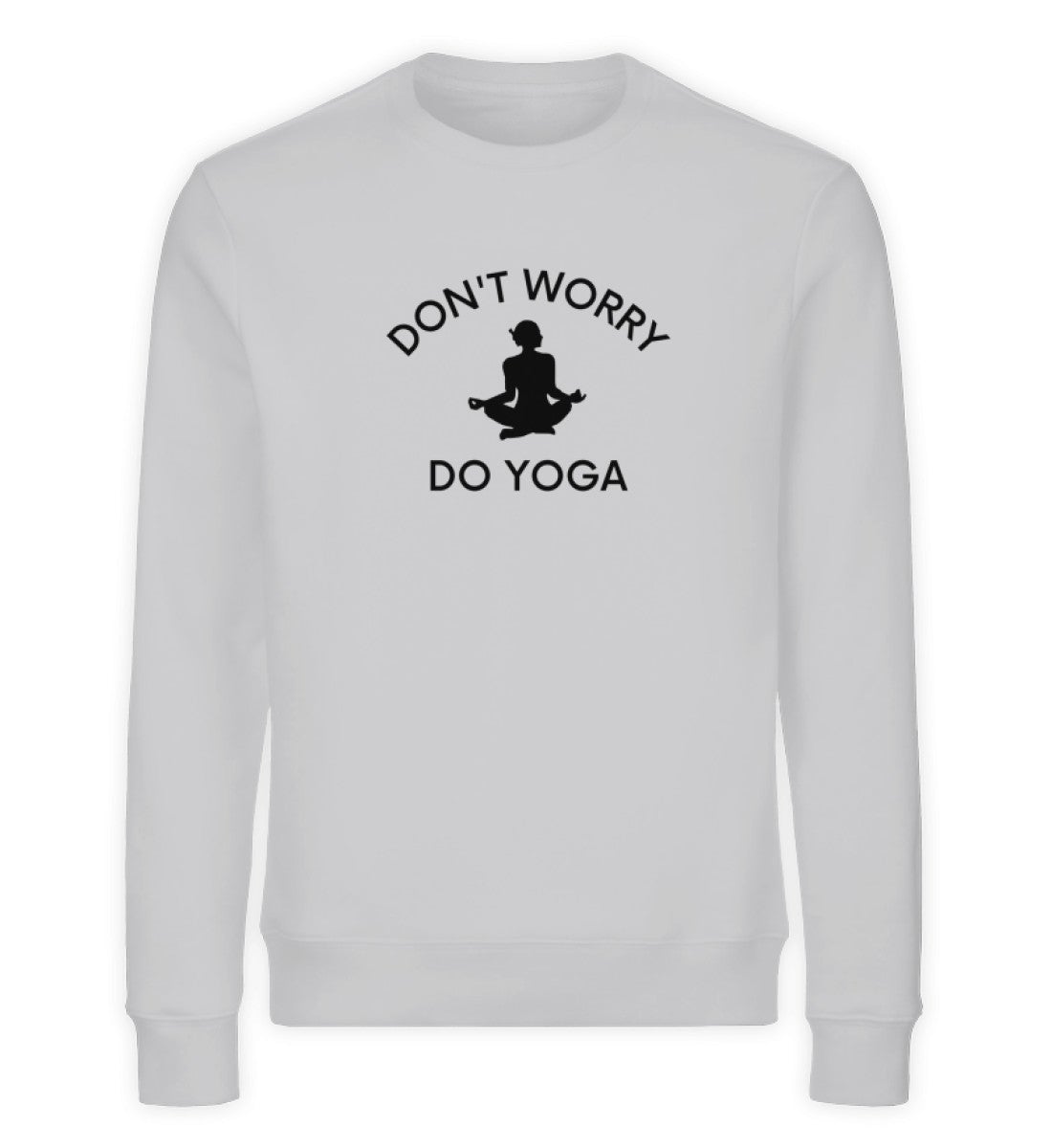 Dont Worry Do Yoga Bio Sweatshirt Unisex