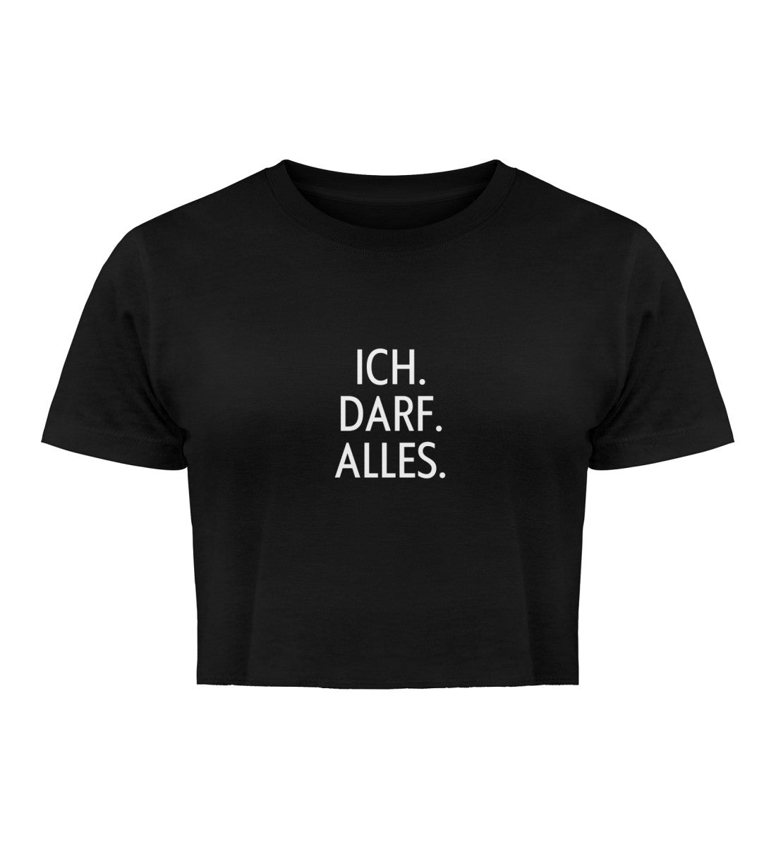 Ich. Darf. Alles. 100% Bio Crop Top