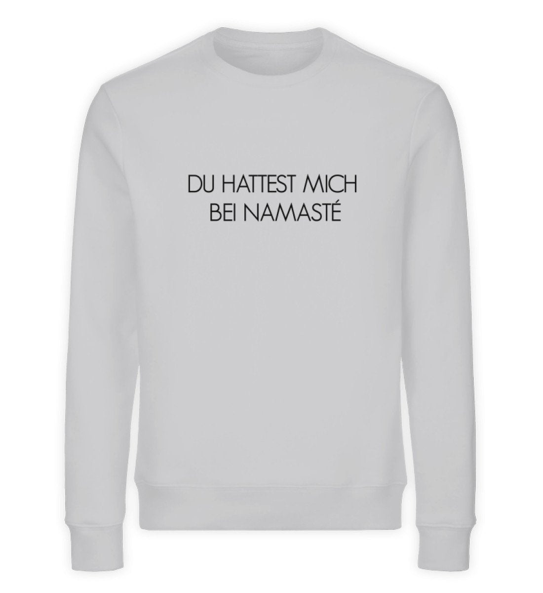 Namasté bin dabei Bio Sweatshirt Unisex