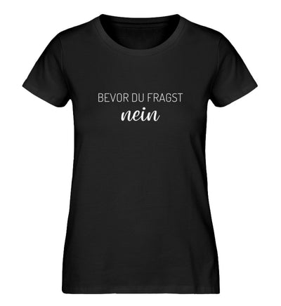 Bevor Du Fragst Nein 100% Bio T-Shirt